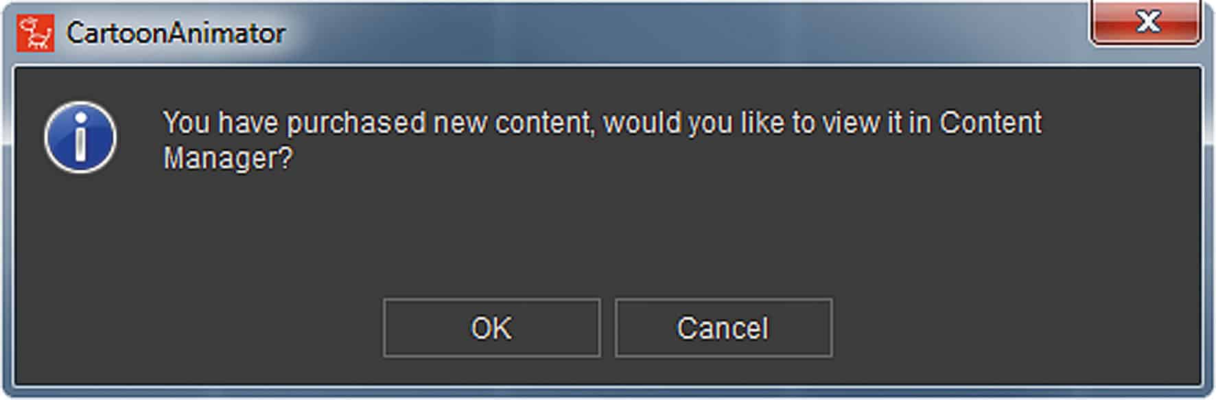 a dialog box titled cartoonanimator with a dark background displaying a message that reads you have purchased new content would you like to view it in content manager below the message there are two buttons labeled ok and cancel digital production A dialog box titled 'CartoonAnimator' with a dark background displaying a message that reads, 'You have purchased new content, would you like to view it in Content Manager?' Below the message, there are two buttons labeled 'OK' and 'Cancel.'