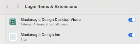 settings menu displaying login items extensions with two entries blackmagic design desktop video showing 7 items 4 affecting all users and blackmagic design inc showing 1 item both with toggle switches digital production Settings menu displaying 'Login Items & Extensions' with two entries: 'Blackmagic Design Desktop Video' showing 7 items (4 affecting all users) and 'Blackmagic Design Inc' showing 1 item, both with toggle switches.