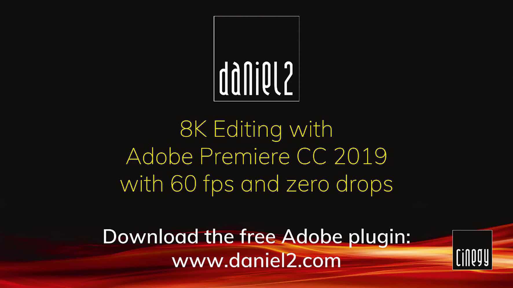 8k editing advertisement for adobe premiere cc 2019 digital production Promotional graphic for Daniel2 codec featuring text about 8K editing capabilities with Adobe Premiere CC 2019 at 60 fps and zero drops, with a call to download the free Adobe plugin from the Daniel2 website.