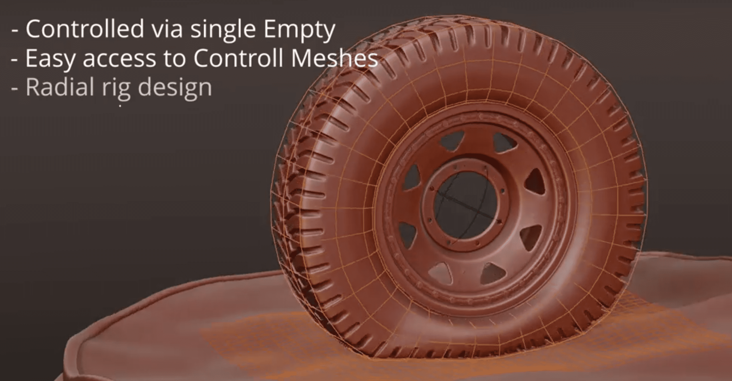 a 3d modeled brown tire showcased with a smooth surface and detailed tread the tire is positioned on a curved sandy surface highlighting its radial design floating text in light gray outlines features such as controlled via single empty and easy access to control meshes emphasizing its functionality digital production A 3D modeled brown tire showcased with a smooth surface and detailed tread. The tire is positioned on a curved, sandy surface, highlighting its radial design. Floating text in light gray outlines features such as 'Controlled via single Empty' and 'Easy access to Control Meshes,' emphasizing its functionality.
