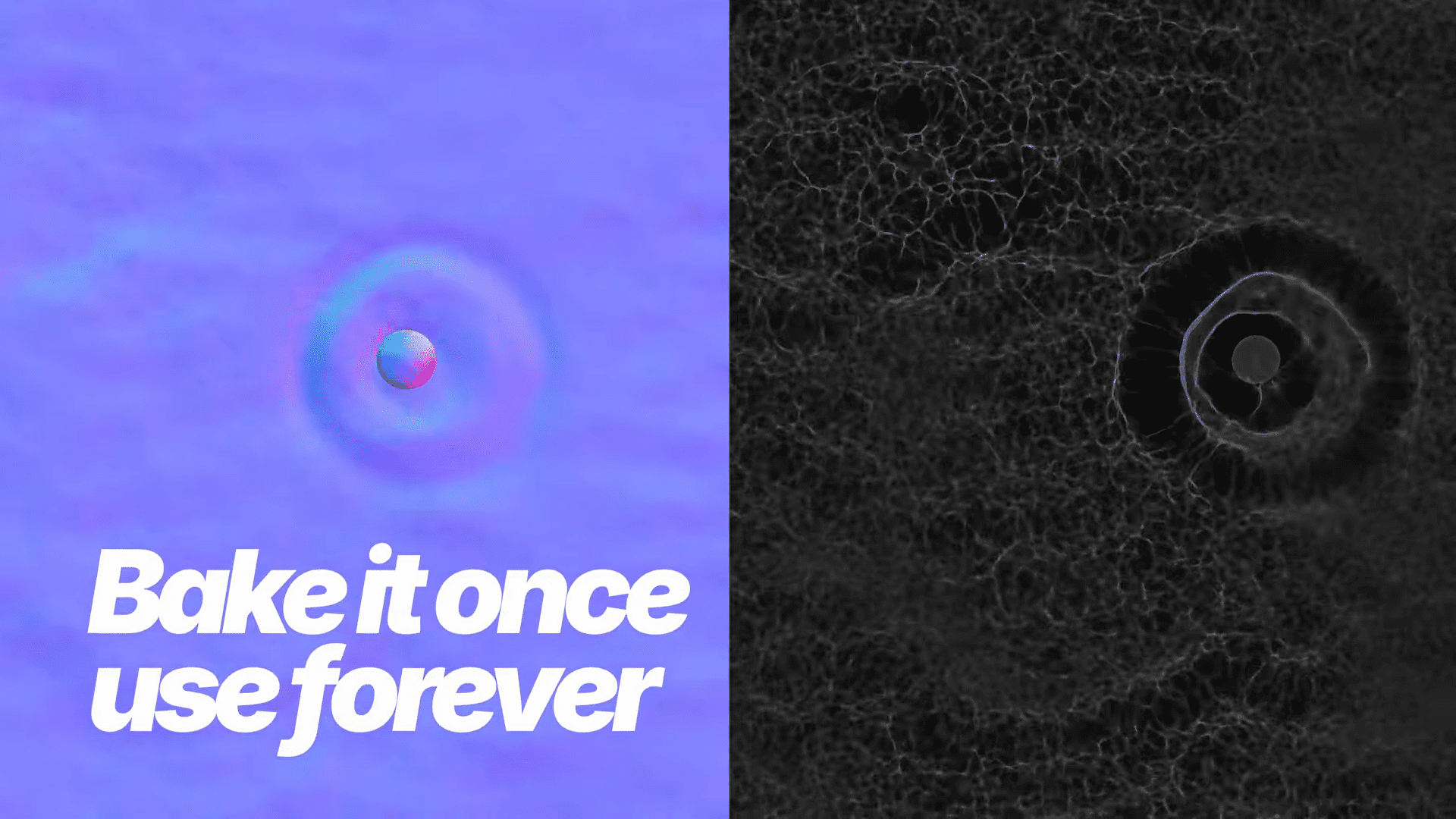 the image features two contrasting visuals on the left a vibrant swirling blue background houses a soft rounded shape that radiates gentle light the right side displays a more subdued dark texture with intricately detailed patterns showcasing a concentric circle with a similar rounded shape at its center the text bake it once use forever is boldly displayed in white emphasizing a theme of durability digital production The image features two contrasting visuals: on the left, a vibrant, swirling blue background houses a soft, rounded shape that radiates gentle light. The right side displays a more subdued, dark texture with intricately detailed patterns, showcasing a concentric circle with a similar rounded shape at its center. The text "Bake it once use forever" is boldly displayed in white, emphasizing a theme of durability.