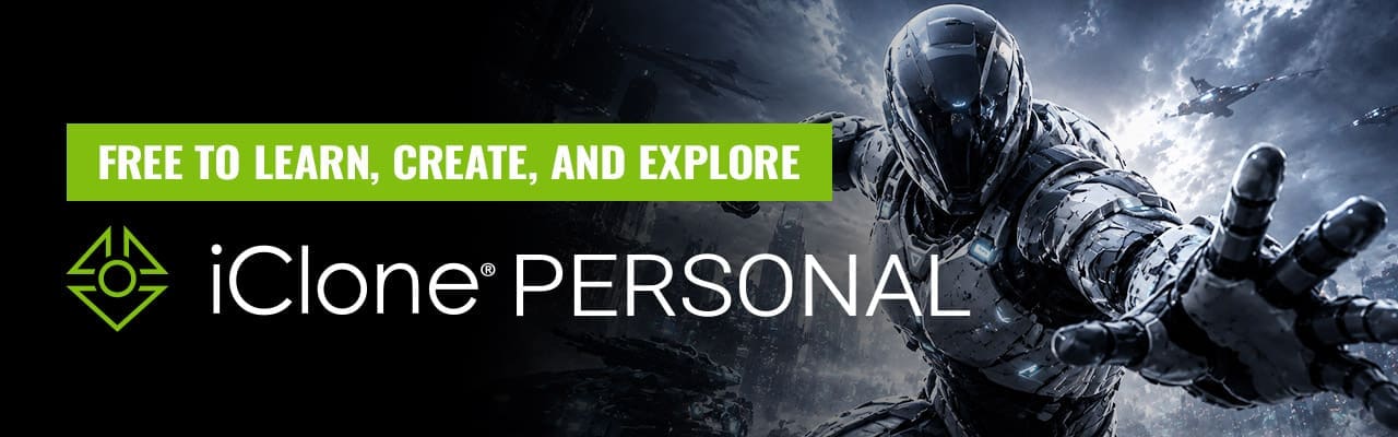 a dynamic digital rendering of a futuristic armored figure with sleek contours and metallic textures reaching out with a gloved hand the backdrop features dark swirling clouds and bursts of light emphasizing a hightech and adventurous atmosphere the banner highlights iclone personal in bold green lettering inviting exploration and creativity digital production A dynamic digital rendering of a futuristic armored figure with sleek contours and metallic textures, reaching out with a gloved hand. The backdrop features dark swirling clouds and bursts of light, emphasizing a high-tech and adventurous atmosphere. The banner highlights 'iClone PERSONAL' in bold green lettering, inviting exploration and creativity.